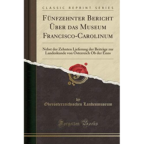 Landesmuseum, O: Fünfzehnter Bericht Über Das Museum Francis