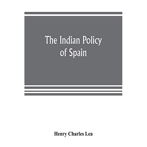 The Indian Policy Of Spain