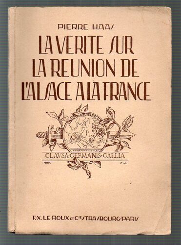 La Vérité Sur La Réunion De L'alsace À La France