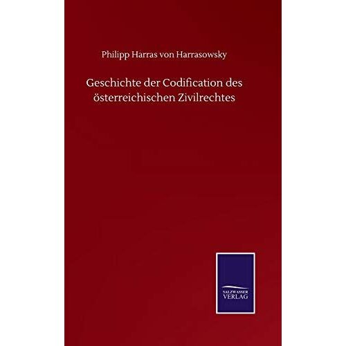 Geschichte Der Codification Des Österreichischen Zivilrechtes