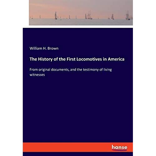 The History Of The First Locomotives In America