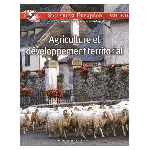 Sud-Ouest Européen N° 34, 2012 - Agriculture Et Développement Territorial