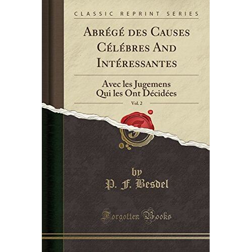 Besdel, P: Abrégé Des Causes Célébres And Intéressantes, Vol