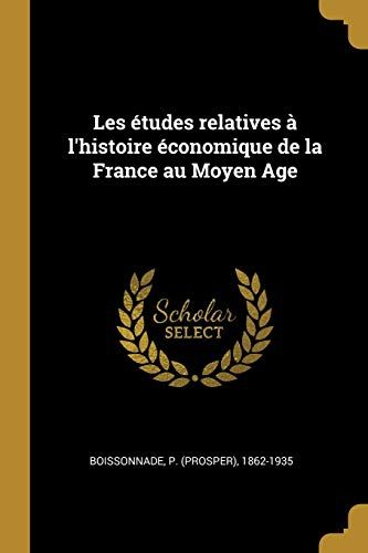 Les Études Relatives À L'histoire Économique De La France Au Moyen Age
