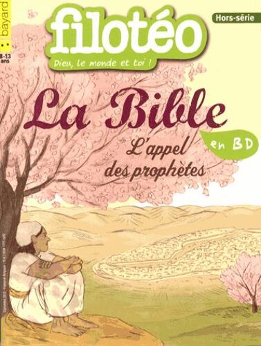 Filotéo Hors-Série 2013 - La Bible En Bd - L'appel Des Prophètes