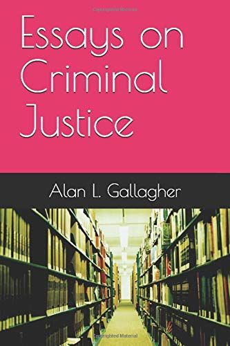 Essays On Criminal Justice