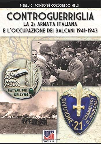 Controguerriglia: La 2a Armata Italiana E L'occupazione Dei Balcani 1941-1943