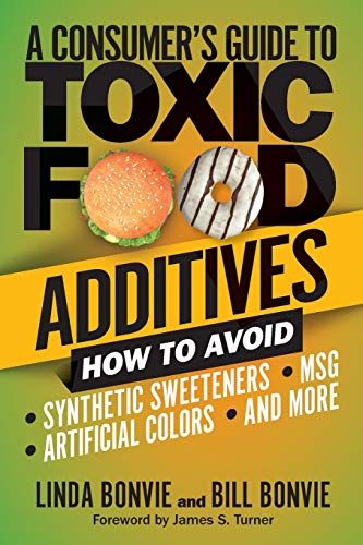 A Consumer's Guide To Toxic Food Additives
