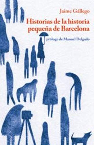 Historias De La Historia Pequeña De Barcelona