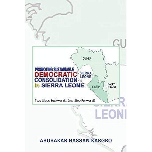 Promoting Sustainable Democratic Consolidation In Sierra Leone