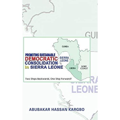 Promoting Sustainable Democratic Consolidation In Sierra Leone