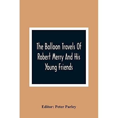 The Balloon Travels Of Robert Merry And His Young Friends