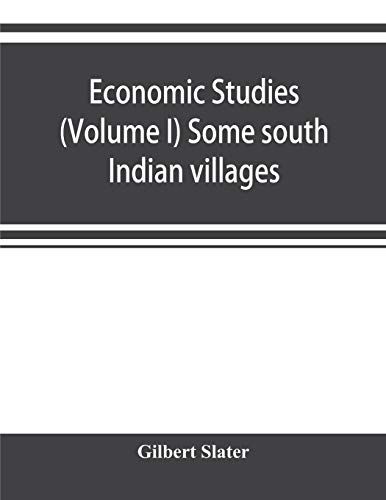 Economic Studies (Volume I) Some South Indian Villages