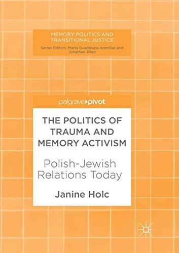 The Politics Of Trauma And Memory Activism