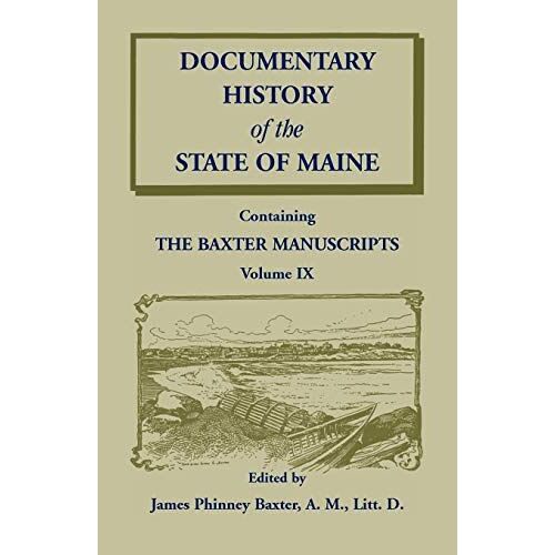 Documentary History Of The State Of Maine, Containing The Baxter Manuscripts Volume Ix