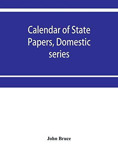 Calendar Of State Papers, Domestic Series, Of The Reign Of Charles I 1631-1633.