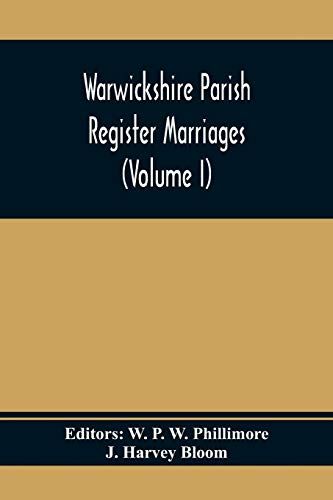 Warwickshire Parish Register Marriages (Volume I)