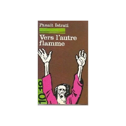 Vers L'autre Flamme - Après Seize Mois Dans L'urss, 1927-1928, Confession Pour Vaincus