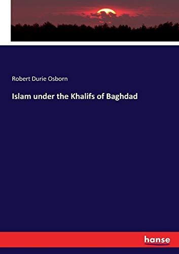 Islam Under The Khalifs Of Baghdad