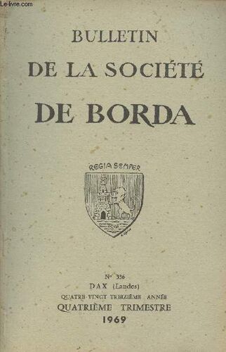 Bulletin De La Societe De Borda N° 336 - Le Rivage De La Mer En Aquitaine, À L Époque Stampienne - A La Recherche Du Palestrion, 1966-1967-1968 - L Église Saint-Jean De Mazères Et Le Problème De(...)