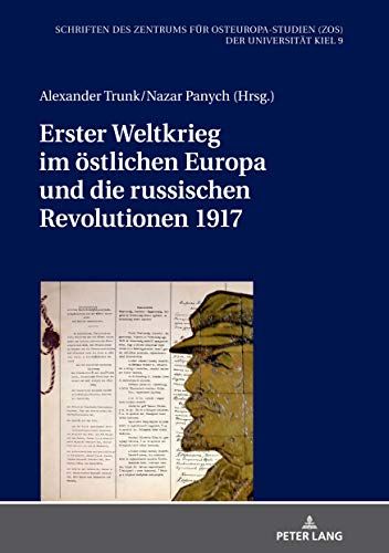 Erster Weltkrieg Im Östlichen Europa Und Die Russischen Revolutionen 1917