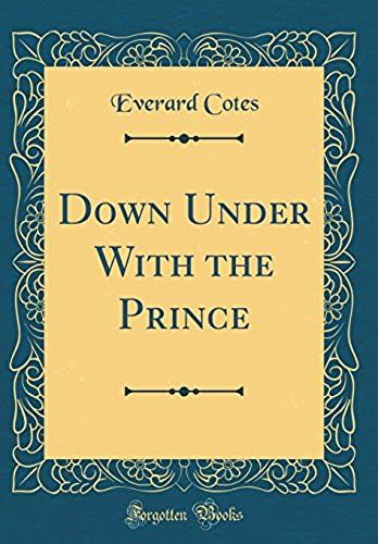 Down Under With The Prince (Classic Reprint)