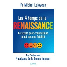 Les 4 Temps De La Renaissance - Le Stress Post-Traumatique N'est Pas Une Fatalité