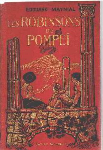 Les Robinsons De Pompei /Illustrations De Andre Cahard
