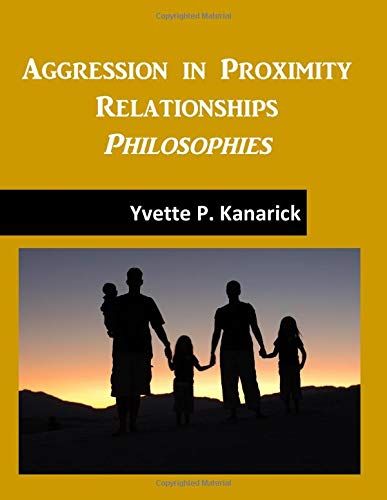 Aggression In Proximity Relationships: Philosophies