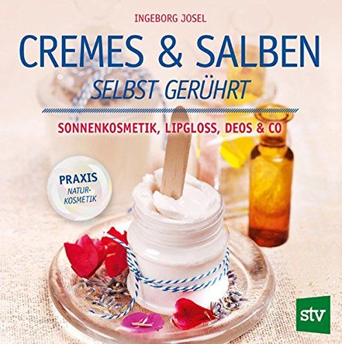 Cremes & Salben Selbst Gerührt