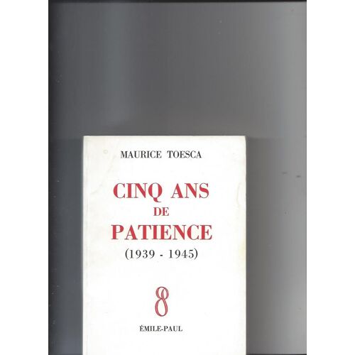 Cinq Ans De Patience: 1939-1945