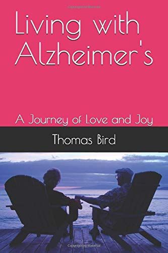 Living With Alzheimer's: A Journey Of Love And Joy