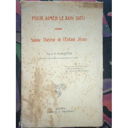 Pour Aimer Le Bon Dieu Comme Sainte Thérèse De L'enfant Jésus