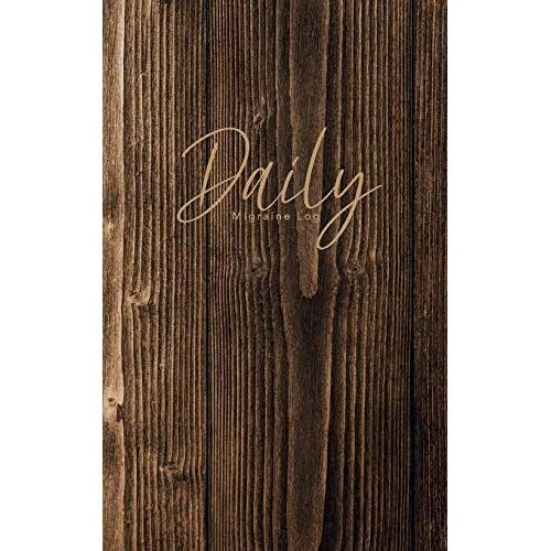 Daily Migraine Log: Headache Dairy Log Migraine Tracking Log Book Management Monitoring Record Severity Triggers, Duration Other Symptoms & Notes