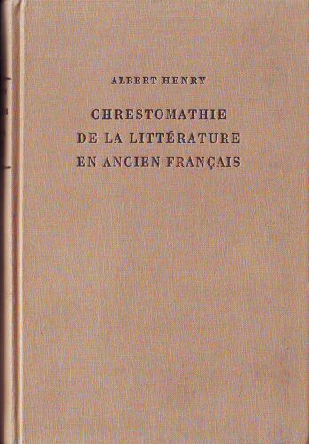 Chrestomathie De La Littérature En Ancien Français T1: Textes