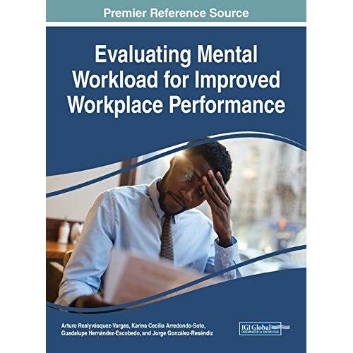 Evaluating Mental Workload For Improved Workplace Performance