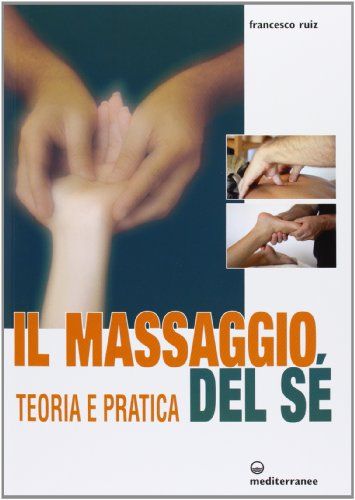 Ruiz, F: Massaggio Del Sé. Teoria E Pratica