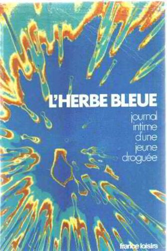 L'herbe Bleue/ Journal Intime D'une Jeune Droguée