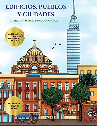 Libro Artístico Para Colorear (Edificios, Pueblos Y Ciudades): Este Libro Contiene 48 Láminas Para Colorear Que Se Pueden Usar Para Pintarlas, Enmarca