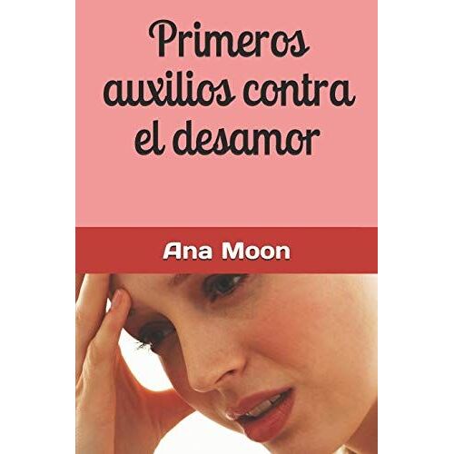 Primeros Auxilios Contra El Desamor