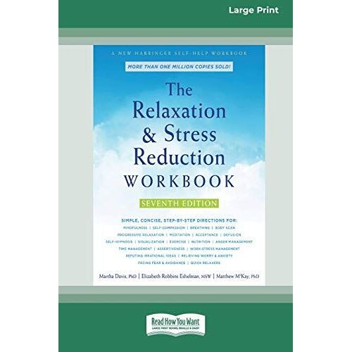 The Relaxation And Stress Reduction Workbook (16pt Large Print Edition)