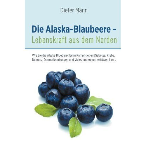 Die Alaska-Blaubeere - Lebenskraft Aus Dem Norden