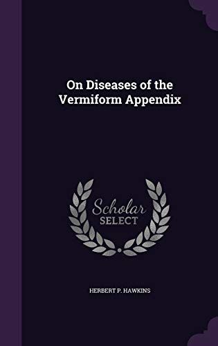 On Diseases Of The Vermiform Appendix