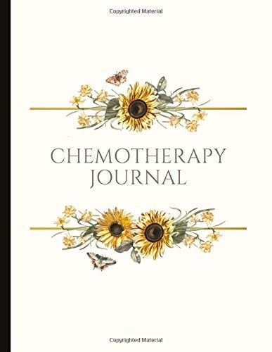 Chemotherapy Journal: Beautiful Journal With Mood, Energy, Pain, And Symptoms Trackers, Check Lists, Quotes, Gratitude Prompts, Journal Pages, Track Drs Appointments And More.
