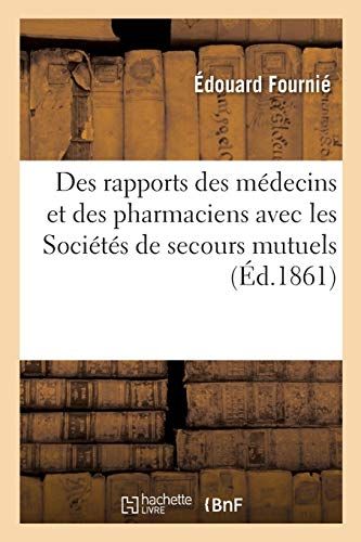 Des Rapports Des Médecins Et Des Pharmaciens Avec Les Sociétés De Secours Mutuels
