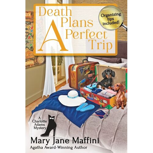 Death Plans A Perfect Trip: 6 (A Charlotte Adams Professional Organizer Mystery)