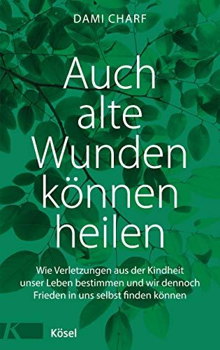 Auch Alte Wunden Können Heilen
