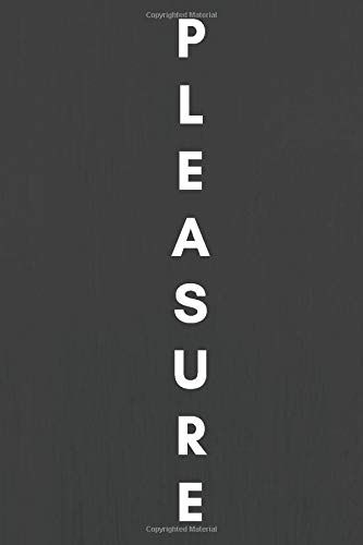 Pleasure: Sexual Notebook, Sex, Gift For Men, Gift For Women (110 Pages, Blank, 6 X 9)(Sexual Gifts)