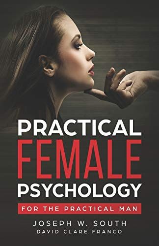 Practical Female Psychology: For The Practical Man