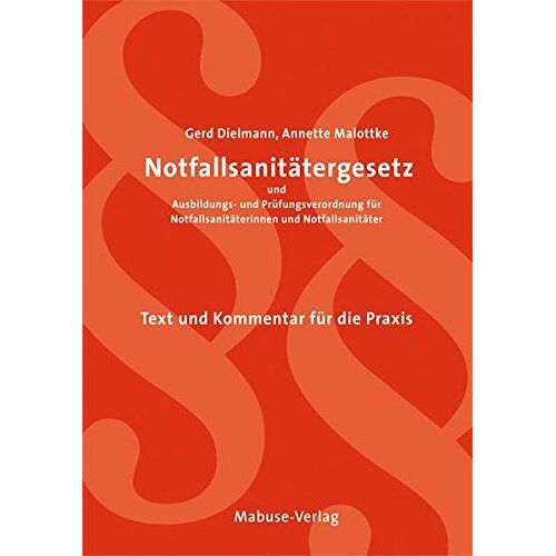 Notfallsanitätergesetz Und Ausbildungs- Und Prüfungsverordnung Für Notfallsanitäterinnen Und Notfallsanitäter